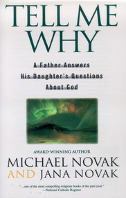 Tell Me Why (A Father Answers His Daughter's Questions About God) by Michael and jana Novak, 9780671018863