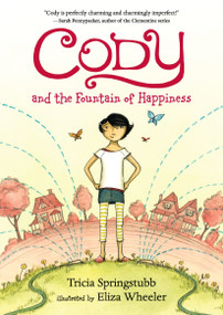 Cody and the Fountain of Happiness - 9780763687533 by Tricia Springstubb, Eliza Wheeler, 9780763687533