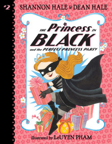 The Princess in Black and the Perfect Princess Party - 9780763687588 by Shannon Hale, Dean Hale, LeUyen Pham, 9780763687588