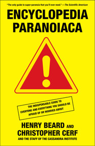 Encyclopedia Paranoiaca by Henry Beard, Christopher Cerf, 9781439199565