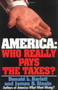 America: Who Really Pays the Taxes? by Donald L. Barlett, 9780671871574