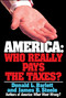 America: Who Really Pays the Taxes? by Donald L. Barlett, 9780671871574