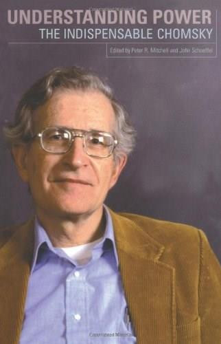 Understanding Power (The Indispensible Chomsky) by Noam Chomsky, John Schoeffel, 9781565847033