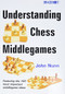 Understanding Chess Middlegames by John Nunn, 9781906454272