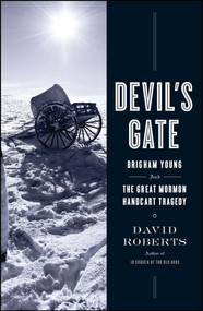 Devil's Gate (Brigham Young and the Great Mormon Handcart Tragedy) by David Roberts, 9781416539896