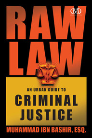 Raw Law (An Urban Guide to Criminal Justice) by Muhammad Ibn Bashir, 9781936399048
