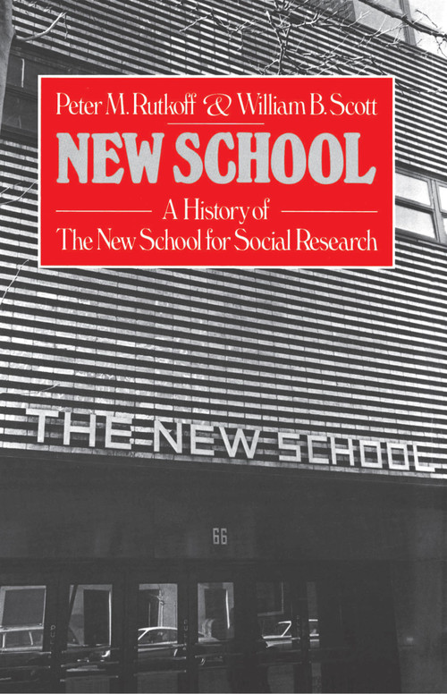 New School (A History of the New School for Research) by Peter M. Rutkoff, 9780684863719