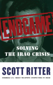 Endgame (Solving the Iraq Crisis) by Scott Ritter, 9780743247726