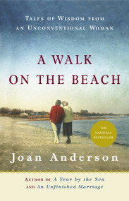 A Walk on the Beach (Tales of Wisdom From an Unconventional Woman) by Joan Anderson, 9780767914758
