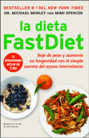 La dieta FastDiet (Baje de peso y aumente su longevidad con el simple secreto del ayuno intermitente) (Spanish Edition) by Dr Michael Mosley, Mimi Spencer, 9781476747538