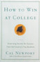 How to Win at College (Surprising Secrets for Success from the Country's Top Students) by Cal Newport, 9780767917872