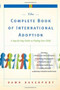 The Complete Book of International Adoption (A Step by Step Guide to Finding Your Child) by Dawn Davenport, 9780767925204