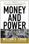 Money and Power (How Goldman Sachs Came to Rule the World) by William D. Cohan, 9780767928267