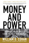 Money and Power (How Goldman Sachs Came to Rule the World) by William D. Cohan, 9780767928267