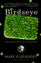 Birdseye (The Adventures of a Curious Man) by Mark Kurlansky, 9780767930307