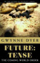 Future: Tense (The Coming World Order?) by Gwynne Dyer, 9780771029783