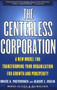 The Centerless Corporation (A New Model for Transforming Your Organization for Growth and Prosperity) by Bruce A. Pasternack, Albert J. Viscio, Asch Frank, 9780684851990