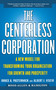 The Centerless Corporation (A New Model for Transforming Your Organization for Growth and Prosperity) by Bruce A. Pasternack, Albert J. Viscio, Asch Frank, 9780684851990