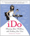iDo (Planning Your Wedding with Nothing But 'Net) by Christa Terry, 9781416578543