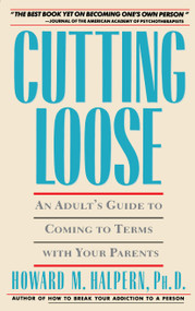 Cutting Loose (An Adult's Guide to Coming to Terms with Your Parents) by Howard Halpern, 9780671696047