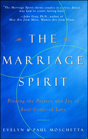 The Marriage Spirit (Finding the Passion and Joy of Soul-Centered Love) by Evelyn Moschetta, Paul Moschetta, 9780684851983