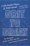 Grit to Great (How Perseverance, Passion, and Pluck Take You from Ordinary to Extraordinary) by Linda Kaplan Thaler, Robin Koval, 9780804139120