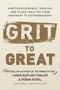 Grit to Great (How Perseverance, Passion, and Pluck Take You from Ordinary to Extraordinary) by Linda Kaplan Thaler, Robin Koval, 9780804139120