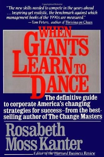 When Giants Learn To Dance by Rosabeth Moss Kanter, 9780671696252