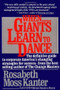 When Giants Learn To Dance by Rosabeth Moss Kanter, 9780671696252