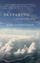 Skyfaring (A Journey with a Pilot) - 9780804169714 by Mark Vanhoenacker, 9780804169714
