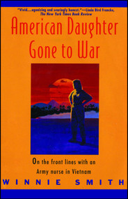 AMERICAN DAUGHTER GONE TO WAR by Winnie Smith, 9780671870485
