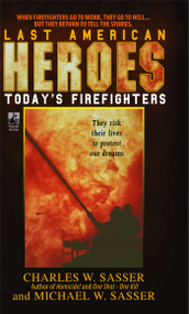 Last American Heroes (LAST AMERICAN HEROES) by Charles W. Sasser, 9781476784489