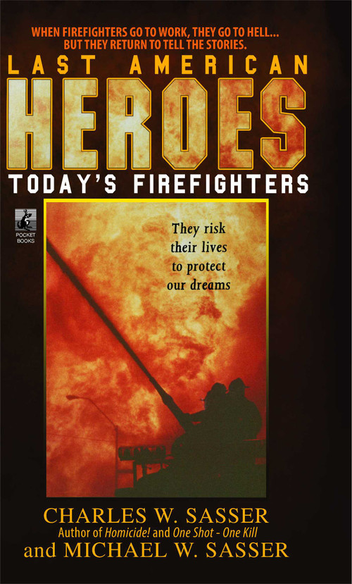 Last American Heroes (LAST AMERICAN HEROES) by Charles W. Sasser, 9781476784489