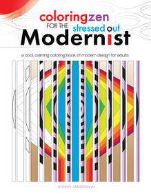 Coloring Zen for the Stressed Out Modernist by Jennifer  Zimmermann, 9781682611012