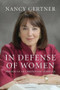 In Defense of Women (Memoirs of an Unrepentant Advocate) by Nancy Gertner, 9780807011430