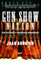 Gun Show Nation (Gun Culture And American Democracy) by Joan Burbick, 9781595580870