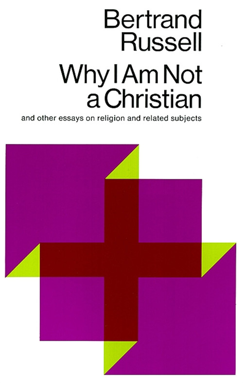 Why I Am Not a Christian (And Other Essays on Religion and Related Subjects) by Bertrand Russell, 9780671203238