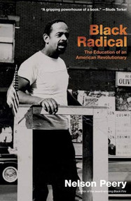 Black Radical (The Education of an American Revolutionary) by Nelson Peery, 9781595581457