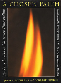 A Chosen Faith (An Introduction to Unitarian Universalism) by John A. Buehrens, Forrest Church, 9780807016176