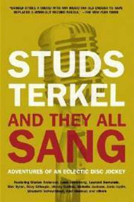 And They All Sang (Adventures of an Eclectic Disc Jockey) by Studs Terkel, 9781595581181