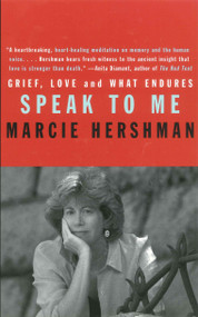 Speak to Me (Grief, Love and What Endures) by Marcie Hershman, 9780807028155
