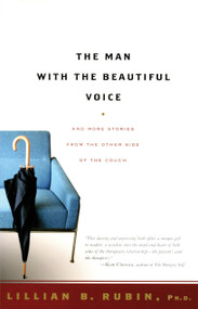 The Man with the Beautiful Voice (And More Stories from the Other Side of the Couch) by Lillian Rubin, 9780807029275