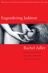 Engendering Judaism (An Inclusive Theology and Ethics) by Rachel Adler, 9780807036198