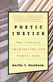 Poetic Justice (The Literary Imagination and Public Life) by Martha Nussbaum, 9780807041093