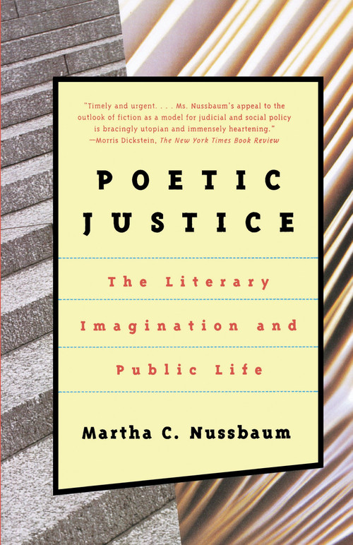 Poetic Justice (The Literary Imagination and Public Life) by Martha Nussbaum, 9780807041093