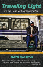 Traveling Light (On the Road with America's Poor) by Kath Weston, 9780807041383