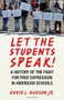 Let the Students Speak! (A History of the Fight for Free Expression in American Schools) by David L. Hudson, 9780807044544