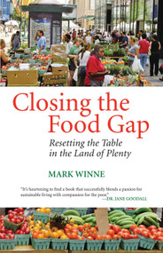 Closing the Food Gap (Resetting the Table in the Land of Plenty) by Mark Winne, 9780807047316
