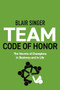 Team Code of Honor (The Secrets of Champions in Business and in Life) by Blair Singer, 9781937832124