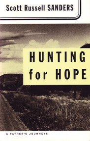 Hunting for Hope (A Father's Journeys) by Scott Russell Sanders, 9780807064252